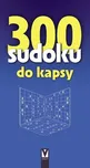300 sudoku do kapsy - kolektiv autorů…
