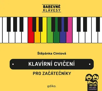 Barevné klávesy: Klavírní cvičení pro začátečníky - Štěpánka Cimlová (2023, brožovaná)