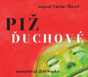 Pohádka Pižďuchové - Václav Havel (2023, pevná)