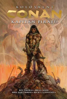 Kolosální Conan: Kapitán pirátů - Roy Thomas (2023, pevná)