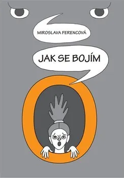 Komiks pro dospělé Jak se bojím - Miroslava Ferencová (2021, brožovaná)