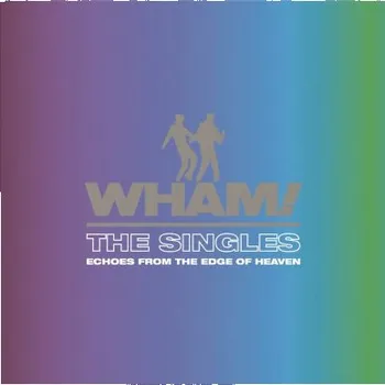 Zahraniční hudba Wham! - Singles: Echoes From The Edge Of Heaven (CD, 19658711662)
