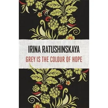 Učebnice Grey is the Colour of Hope - Ratushinskaya, Irina