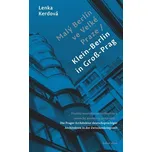 Malý Berlín ve Velké Praze/Klein-Berlin in Groß-Prag: Pražská meziválečná architektura německy mluvících architektů - Lenka Kerdová [DE] (2023, pevná)