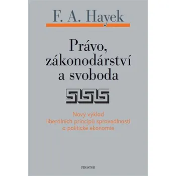 Právo, zákonodárství a svoboda - Friedrich Augus Hayek (2011, pevná)