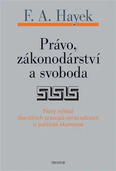 Právo, zákonodárství a svoboda - Friedrich Augus Hayek (2011, pevná)