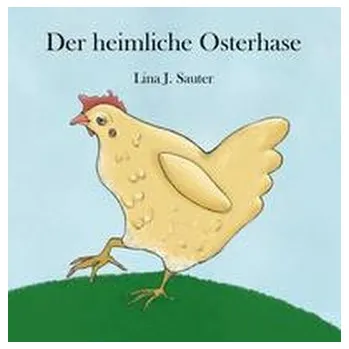 První čtění Der heimliche Osterhase - Sauter, Lina J.