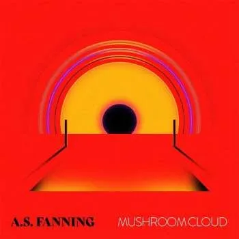 Zahraniční hudba CD A.S. Fanning: Mushroom Cloud 2023