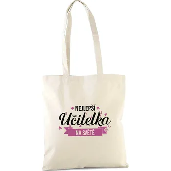 Bavlněná taška Nejlepší učitelka NA SVĚTĚ Barva tašky: Přírodní