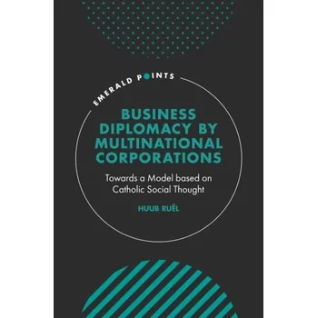 Business Diplomacy by Multinational Corporations - Ruel, Huub