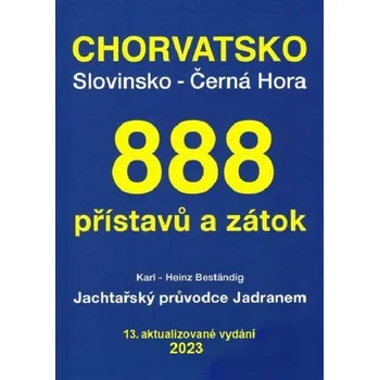 888 přístávů a zátok: Jachtařský průvodce Jadranem - Karl-Heinz Beständig (2023, brožovaná)