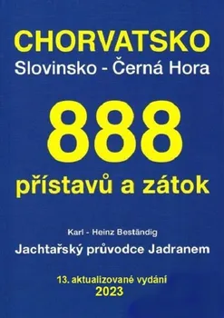 888 přístávů a zátok: Jachtařský průvodce Jadranem - Karl-Heinz Beständig (2023, brožovaná)