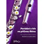 Povídání o hře na příčnou flétnu: Metodika hry na příčnou flétnu - Magdalena Bílková Tůmová (2023, brožovaná)