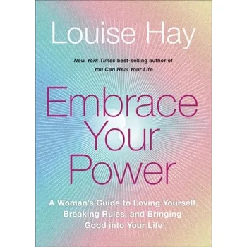Embrace Your Power - Hay, Louise