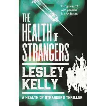 The Health of Strangers - Kelly, Lesley [EN] (2019, Brožovaná / brožovaná, Sandstone Press Ltd)