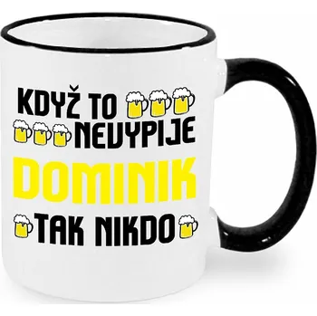 Hrnek - Když to nevypije Dominik, tak nikdo Barva: Černá