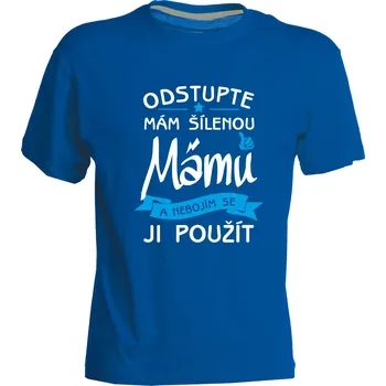 Chlapecké tričko TUKAN AGENCY Dětské tričko Mám šílenou mámu Barva: Modrá královská, Velikost: XL 146/152