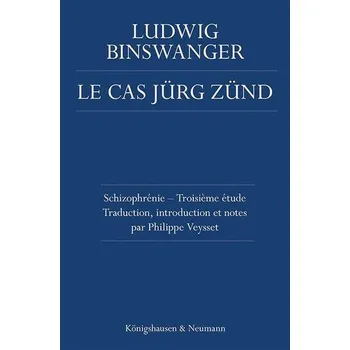Le Cas Jürg Zünd - Binswanger, Ludwig