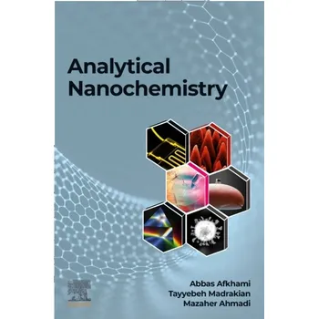Příroda Analytical Nanochemistry, How Nanotechnology and Analytical Chemistry Impact Each Other - Afkhami et al