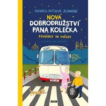 Pohádka Nová dobrodružství pana Kolečka: Pohádky od Hvězdy - Michaela Mlíčková Jelínková (2023, pevná)