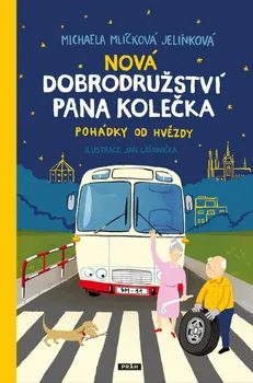 Pohádka Nová dobrodružství pana Kolečka: Pohádky od Hvězdy - Michaela Mlíčková Jelínková (2023, pevná)