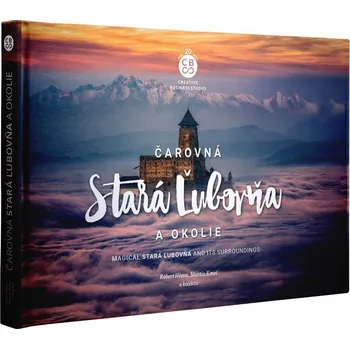 Cestování Čarovná Stará Ľubovňa a okolie - Róbert Hlava, Martin Kmeť