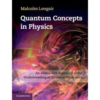 Quantum Concepts in Physics – Malcolm Longair (EN)