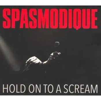 Zahraniční hudba CD Spasmodique: Hold On To A Scream 2023