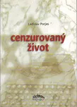 Cenzurovaný život - Ladislav Porjes…