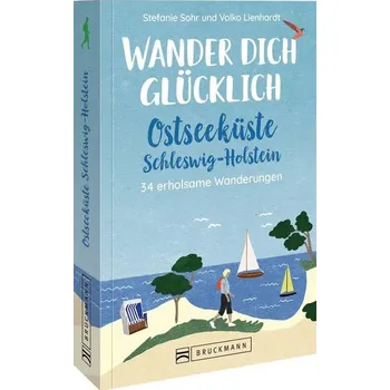 Cestování Wander dich glücklich - Ostseeküste Schleswig-Holstein - Sohr, Stefanie