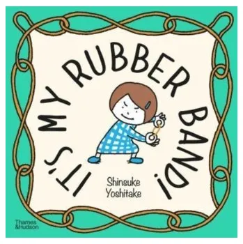 It's My Rubber Band! - Yoshitake, Shinsuke