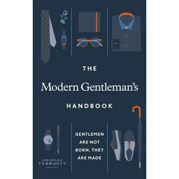 Cizojazyčná kniha The Modern Gentleman’s Handbook: Gentlemen are not born, they are made – Charles Tyrwhitt