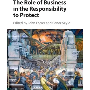 The Role of Business in the Responsibility to Protect [EN] (2022, Měkká, Cambridge University Press)