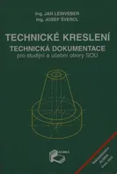 Technické kreslení: Technická dokumentace pro studijní a učební obory SOU - Jan Leinveber (2007, brožovaná)