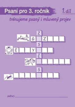 Český jazyk Psaní a mluvnická cvičení 1 pro 3. ročník: Trénujeme psaný i mluvený projev - Alter (2013, sešitová)
