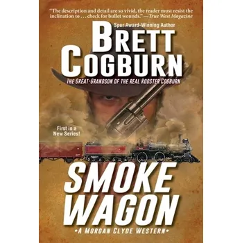 Smoke Wagon - Cogburn, Brett