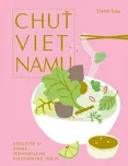 Chuť Vietnamu: Udělejte si doma jednoduché vietnamské jídlo - Luu Uyen (2023, pevná)