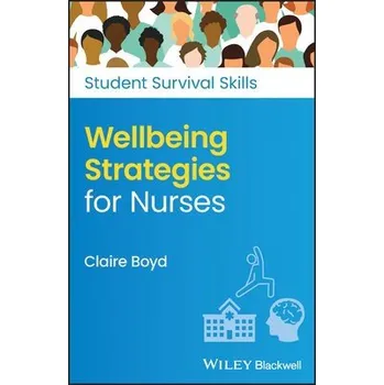 Wellbeing Strategies for Nurses - Boyd, Claire (Practice Development Trainer, North Bristol NHS Trust)