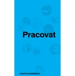 Pracovat - Kateřina Nedbálková (2023, brožovaná)