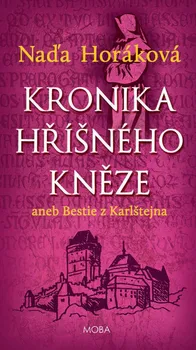 Kronika hříšného kněze aneb bestie z Karlštejna - Naďa Horáková (2023, pevná)