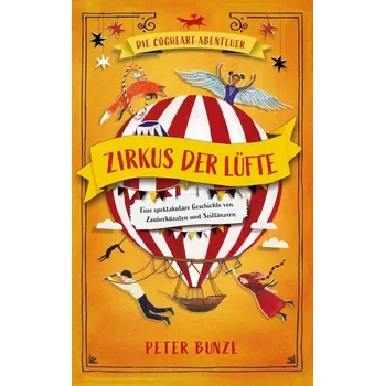 Die Cogheart-Abenteuer: Zirkus der Lüfte - Bunzl, Peter