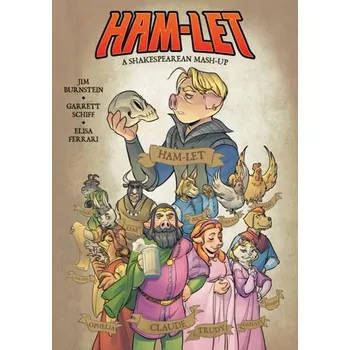 Komiks pro dospělé Ham-let: A Shakespearean Mash-up - Burnstein, Jim; Schiff, Garrett; Ferrari, Elisa