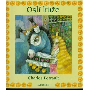 Pohádka Oslí kůže - Perrault, Charles