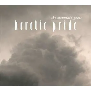 Zahraniční hudba CD The Mountain Goats: Heretic Pride 2008