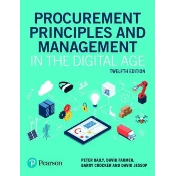 Populárně naučná literatura pro dospělé Procurement Principles and Management in the Digital Age, 12e - Baily, Peter; Farmer, David; Crocker, Barry; Jessop, David; Jones, David