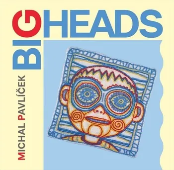 Česká hudba Big Heads - Michal Pavlíček