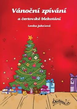 Vánoční zpívání a čertovské blekotání - Lenka Jakešová (2023, sešitová)