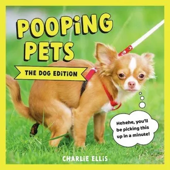 Cizojazyčná kniha Pooping Pets: The Dog Edition - Ellis, Charlie