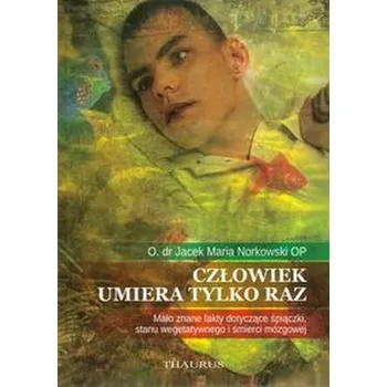 Człowiek umiera tylko raz - Norkowski Jacek Maria