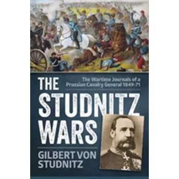 The Studnitz Wars - Studnitz, Gilbert von
